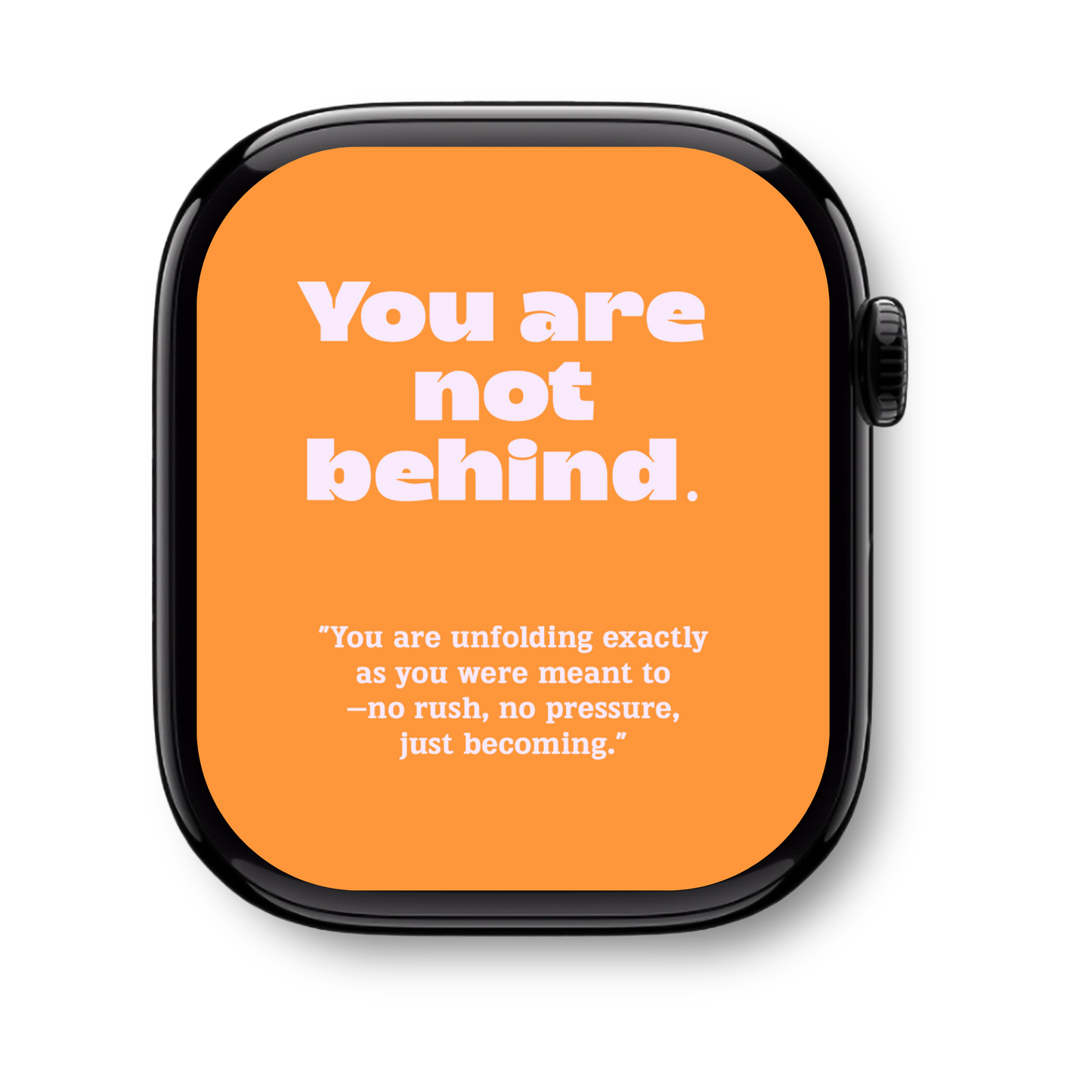 YOU ARE NOT BEHHIND WATCH WALLPAPER